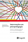Intervenções em psicopedagogia Vol. 2 Intervenções em Psicopedagogia: teoria e prática baseada em relatos clínicos
