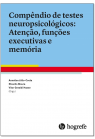 Compêndio de testes neuropsicológicos: Atenção, funções executivas e memória