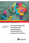 Neuropsicologia dos transtornos de aprendizagem: contribuições de pesquisas brasileiras.